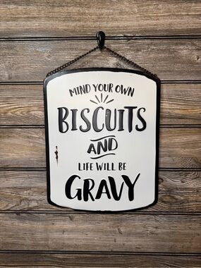 Mind Your Own Biscuits and Life Will Be Gravy Wall Sign - Black & White